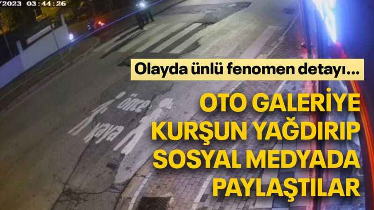 Oto galeriye kurşun yağdırıp sosyal medyada paylaştılar